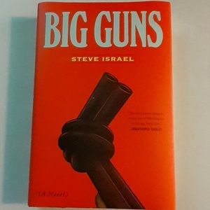 BIG GUNS by Steve Israel LONG ISLAND CONGRESSMAN